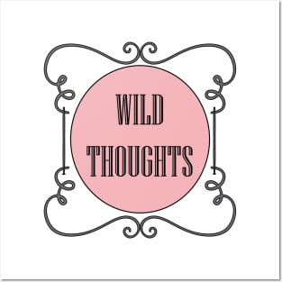 Wild Thoughts Posters and Art